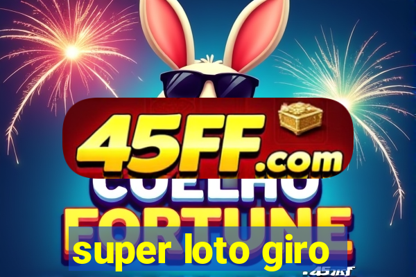super loto giro